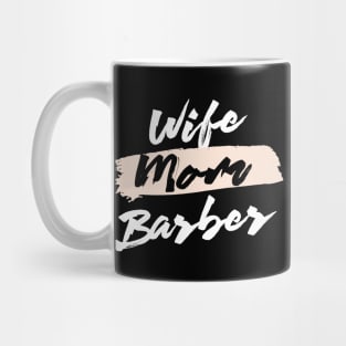 Cute Wife Mom Barber Gift Idea Mug